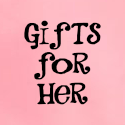 Gifts for Her